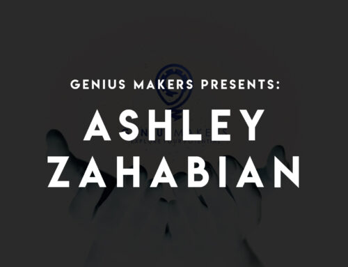 Genius Makers Presents: Ashley Zahabian